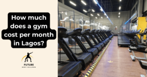Read more about the article How much does a gym cost per month in Lagos?