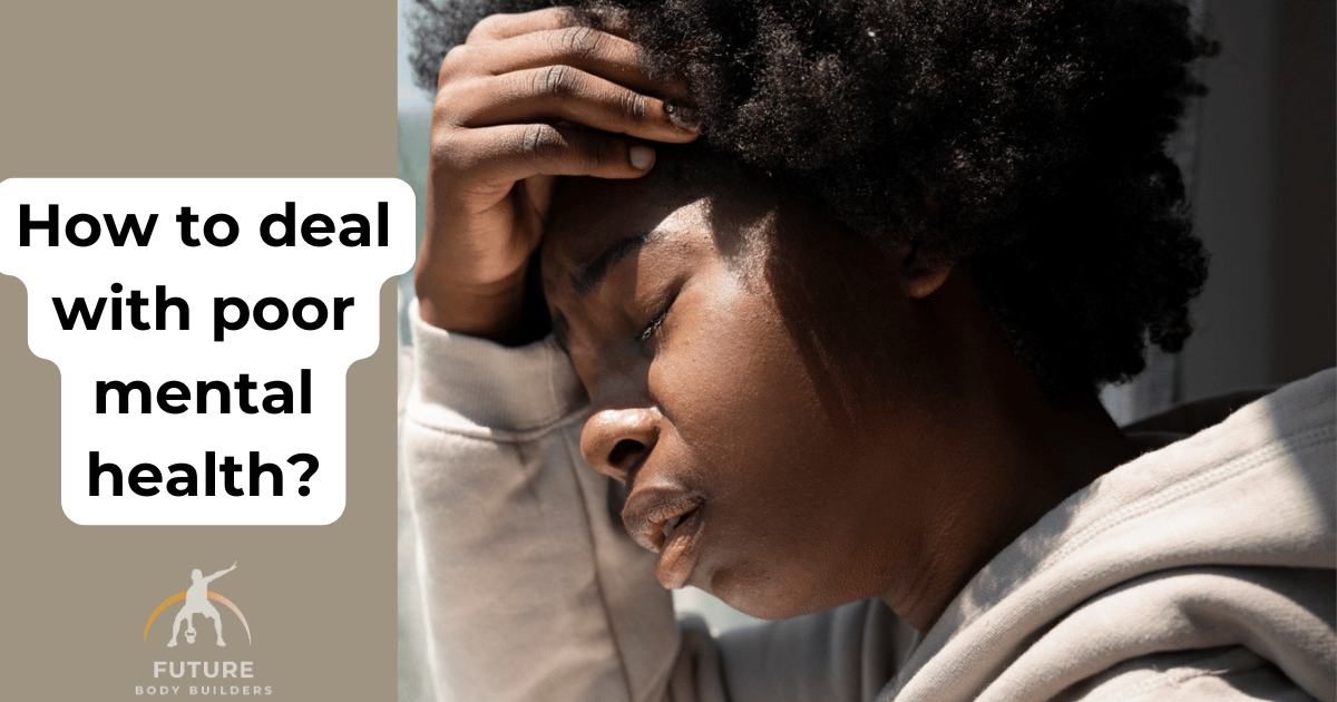 Read more about the article How to deal with poor mental health