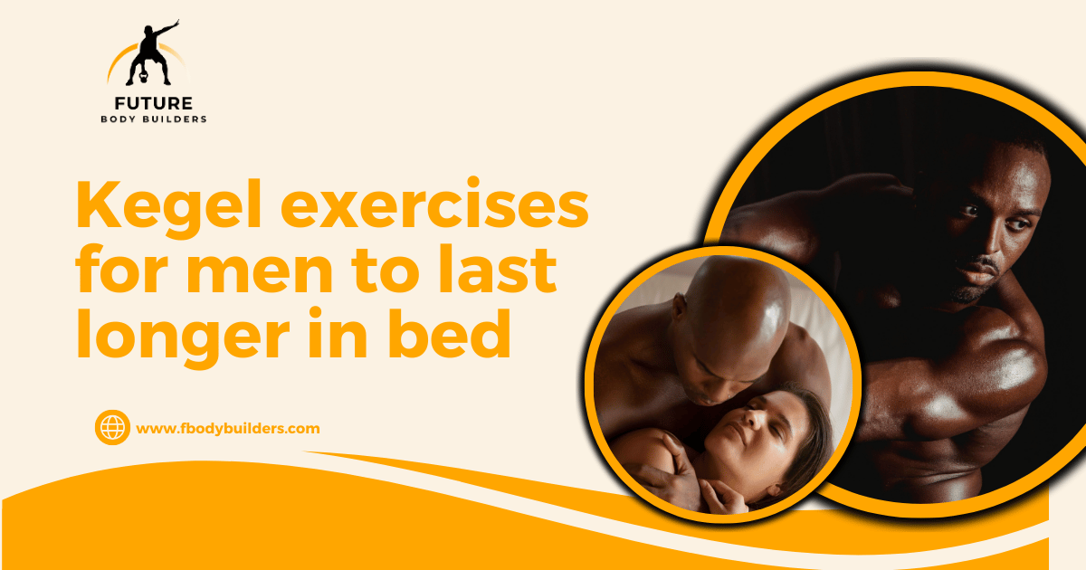 Read more about the article Kegel exercises for men to last longer in bed