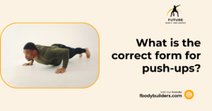 Read more about the article What is the correct form for push-ups?
