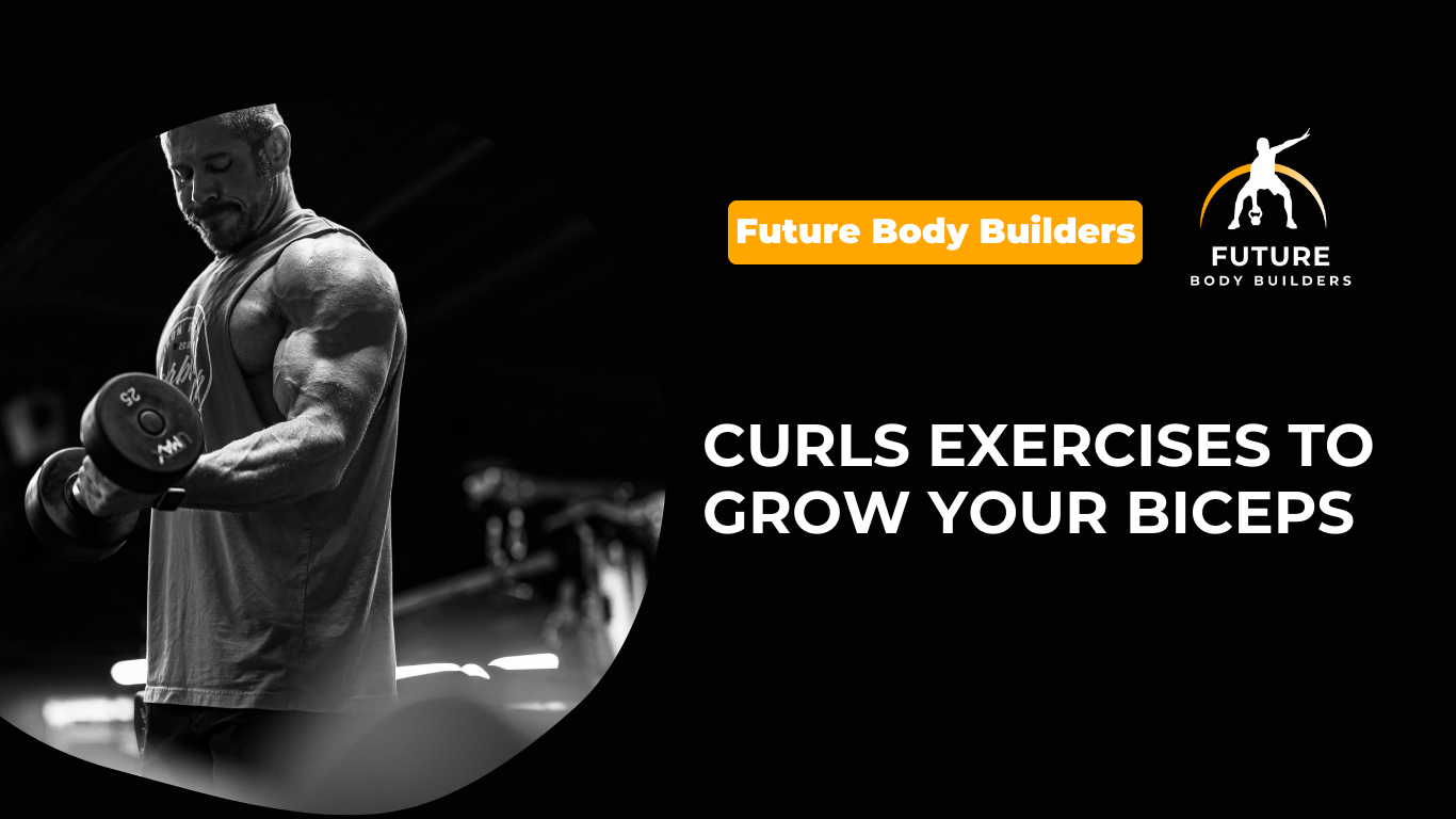 Read more about the article Curls Exercises to Grow Your Biceps