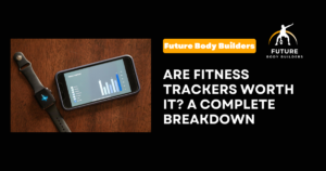 Read more about the article Are Fitness Trackers Worth It? A Complete Breakdown