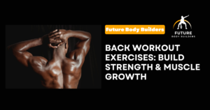 Read more about the article Back Workout Exercises: Build Strength & Muscle Growth