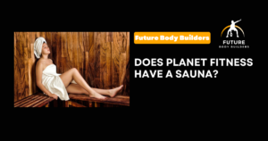 Read more about the article Does Planet Fitness Have a Sauna?