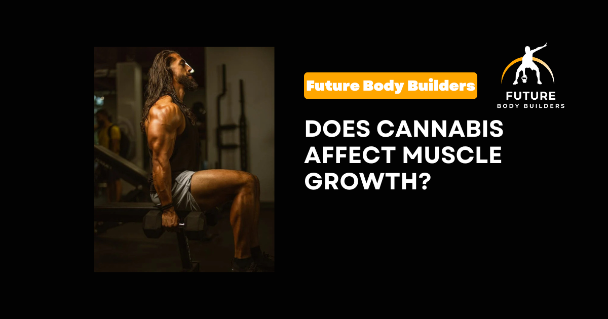 Does Cannabis Affect Muscle Growth?