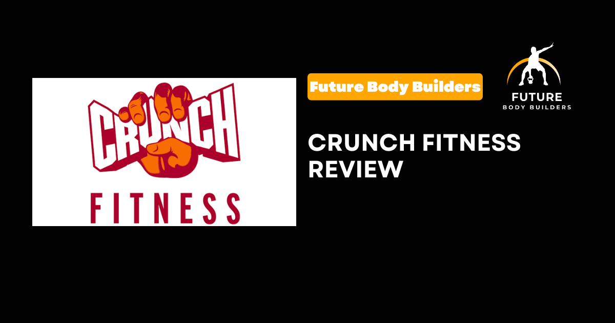 Read more about the article Crunch Fitness Review