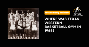Read more about the article Where was Texas Western Basketball Gym in 1966?