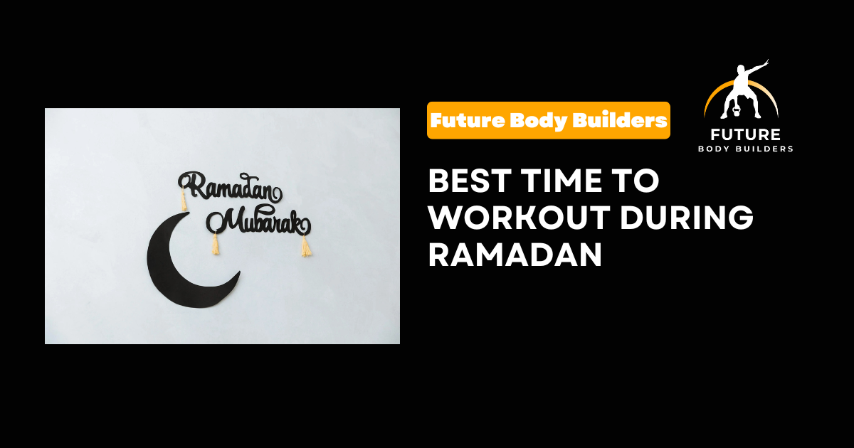 Best Time to Workout During Ramadan