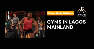 Read more about the article Gyms in Lagos Mainland