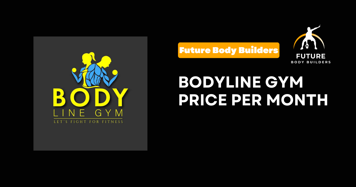 Bodyline Gym Price Per Month