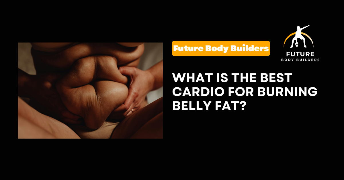 Read more about the article What Is The Best Cardio For Burning Belly Fat?