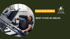 Best Gyms in Abuja