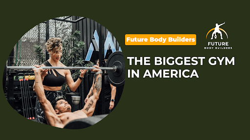 Read more about the article The Biggest Gym in America