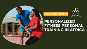 Read more about the article Personalized Fitness Personal Training in Africa
